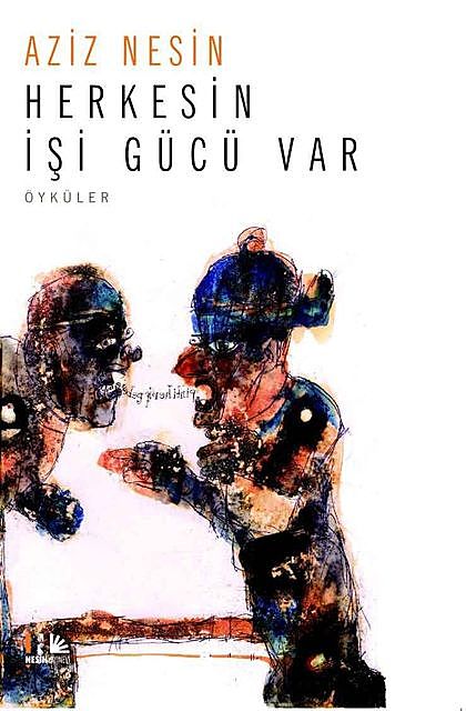 Herkesin İşi Gücü Var, Aziz Nesin