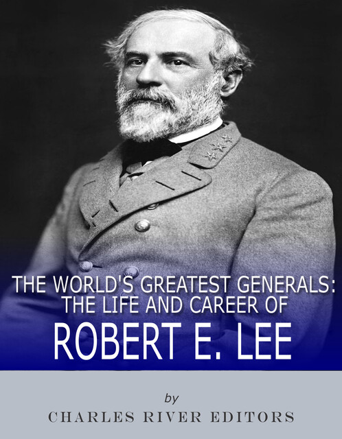 The World’s Greatest Generals, Charles Editors