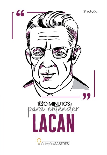 Coleção Saberes – 100 minutos para entender Lacan, Astral Cultural