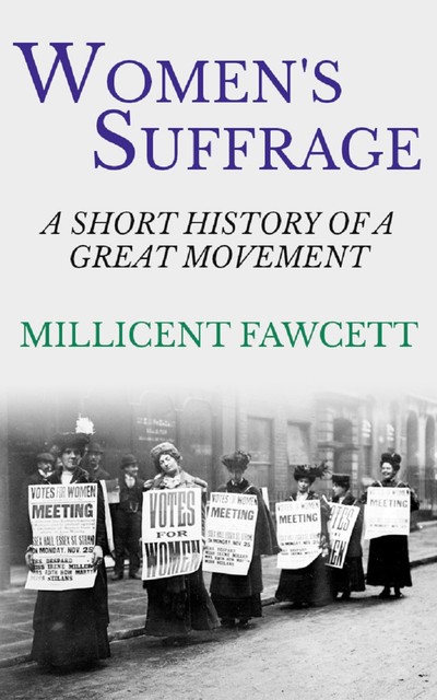 Women's Suffrage, Millicent Fawcett