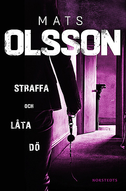 Straffa och låta dö, Mats Olsson