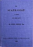 The Scape-Goat: A Farce in One Act, John Poole