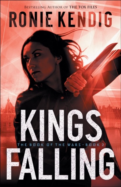 Kings Falling (The Book of the Wars Book #2), Ronie Kendig