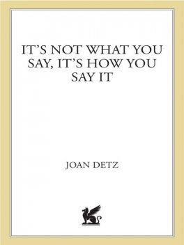 It's Not What You Say, It's How You Say It, Joan Detz