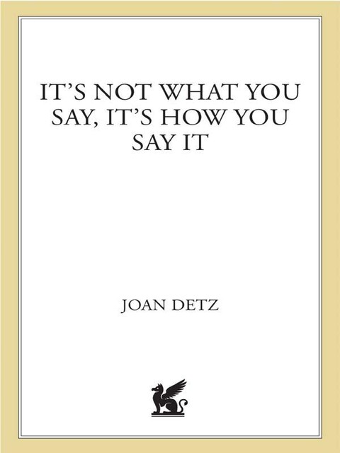 It's Not What You Say, It's How You Say It, Joan Detz