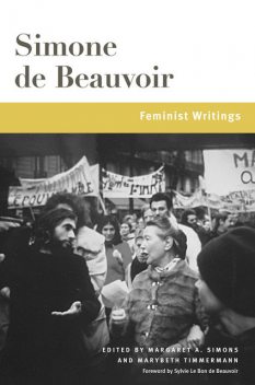 Feminist Writings, Simone de Beauvoir, Margaret A.Simons, Marybeth Timmermann