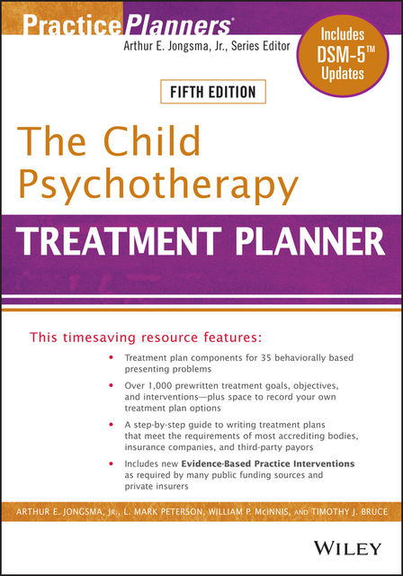 The Child Psychotherapy Treatment Planner, J.R., Arthur E.Jongsma, L.Mark Peterson, William P.McInnis, Timothy J.Bruce