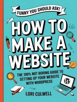 How to Make a Website, Lori Culwell