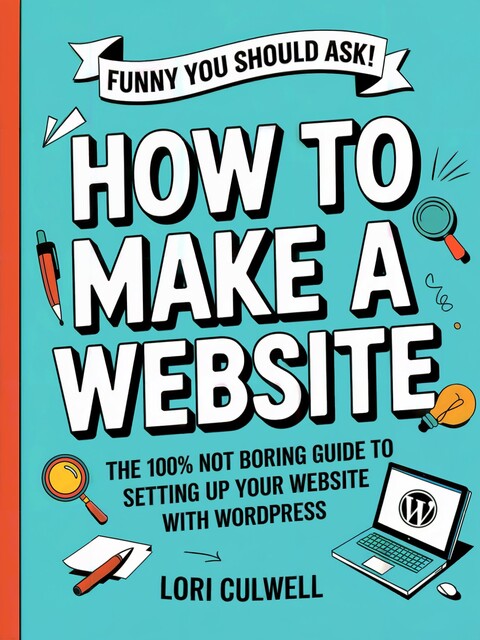 How to Make a Website, Lori Culwell