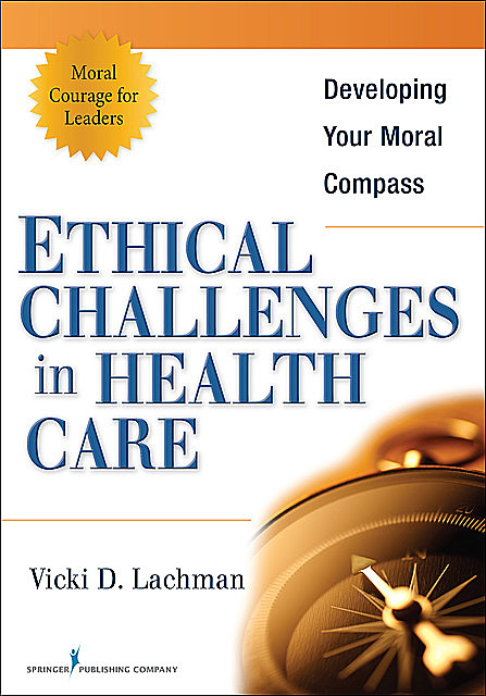 Ethical Challenges in Health Care, Vicki Lachman