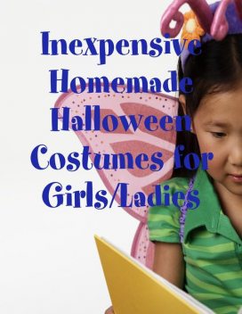 Inexpensive Homemade Halloween Costumes for Girls/Ladies, M Osterhoudt