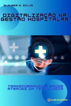 Digitalização Na Gestão Hospitalar, Silva, Glauber