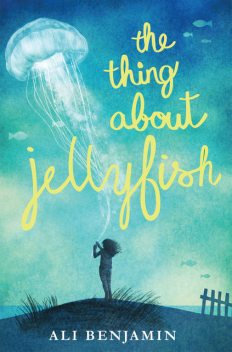 the thing about jellyfish, Ali Benjamin