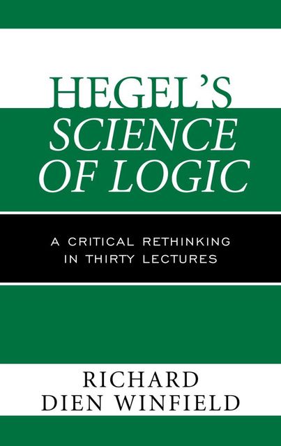 Hegel's Science of Logic, Richard Dien Winfield
