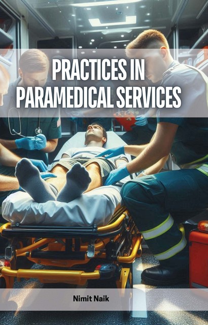 Practices in Paramedical Services, Nimit Naik