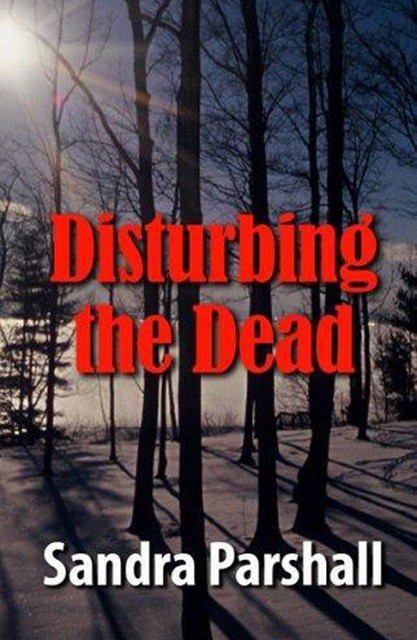 Disturbing the Dead, Sandra Parshall