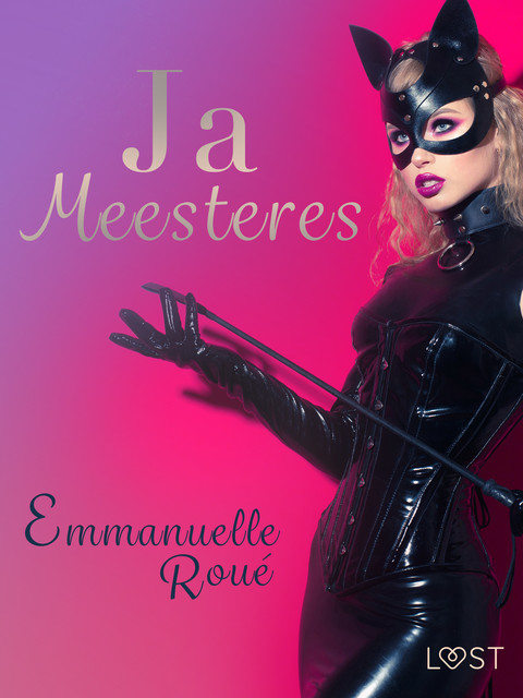 Ja Meesteres – erotische verhaal, Emmanuelle Roué