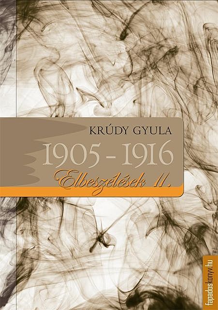 Elbeszélések 1905–1916, Krúdy Gyula
