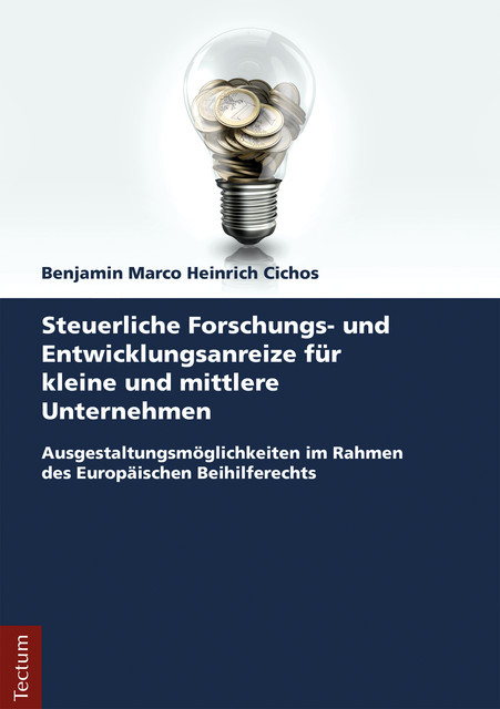 Steuerliche Forschungs- und Entwicklungsanreize für kleine und mittlere Unternehmen, Benjamin Marco Heinrich Cichos