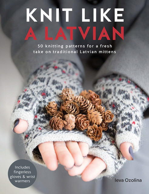 Knit Like a Latvian, Ieva Ozolina