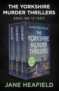 The Yorkshire Murder Thrillers: Books 1–3, Jane Heafield