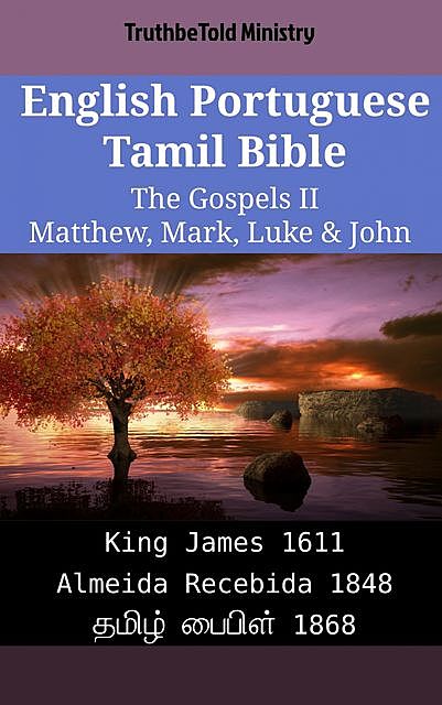 English Portuguese Tamil Bible – The Gospels II – Matthew, Mark, Luke & John, Truthbetold Ministry