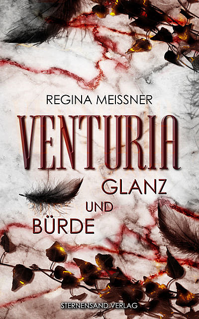 Venturia (Band 2): Glanz und Bürde, Regina Meißner