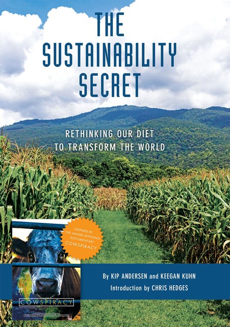 The Sustainability Secret, Keegan Kuhn, Kip Andersen