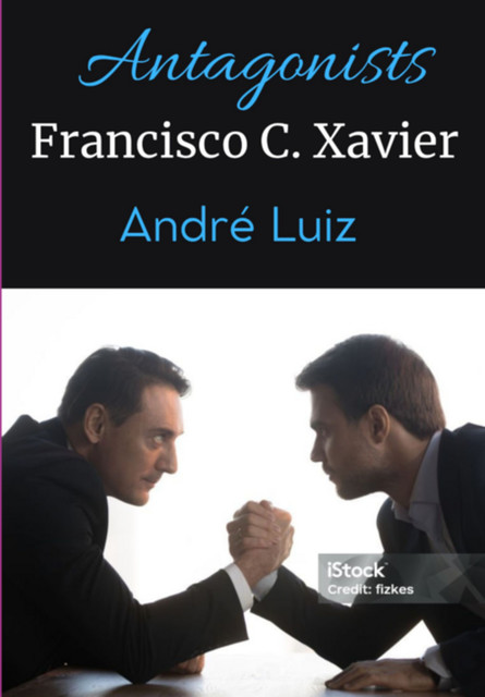 Antagonists, C. Xavier", «francisco, «andré Luiz»