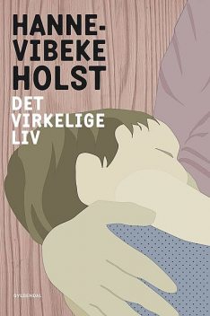 Det virkelige liv, Hanne-Vibeke Holst