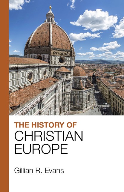 The History of Christian Europe, G.R. Evans
