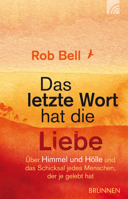 Das letzte Wort hat die Liebe, Rob Bell