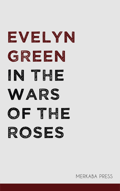 In the Wars of the Roses, Evelyn Green