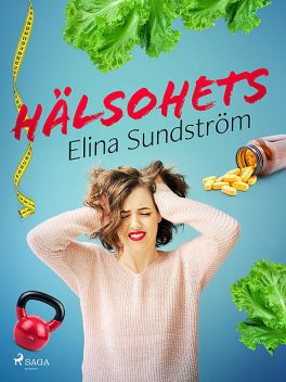 Hälsohets, Elina Sundström