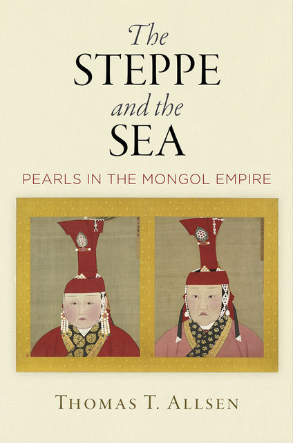 The Steppe and the Sea, Thomas T.Allsen