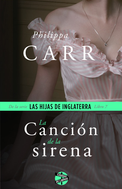 La canción de la sirena, Philippa Carr