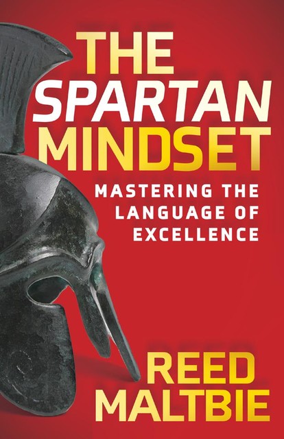 The Spartan Mindset, Reed Maltbie