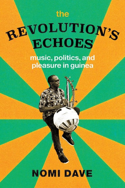 The Revolution’s Echoes, Nomi Dave