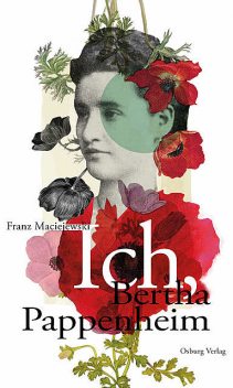 Ich, Bertha Pappenheim, Franz Maciejewski