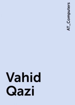 Vahid Qazi, AT_Computers