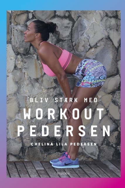 Bliv stærk med Workout Pedersen, Chelina Lila Pedersen