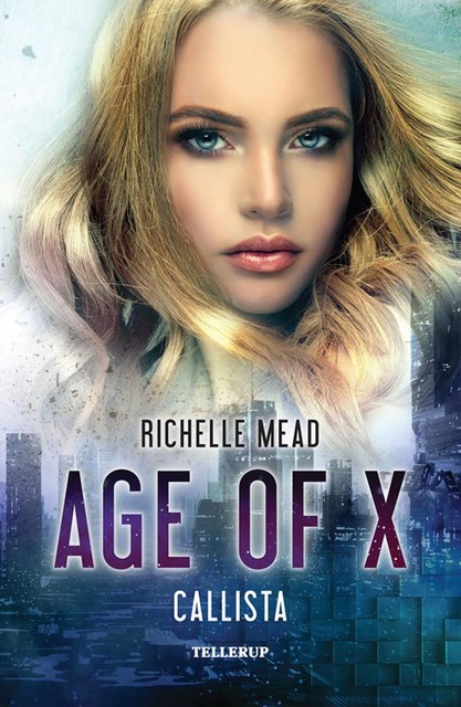 Age of X #2: Callista, Richelle Mead