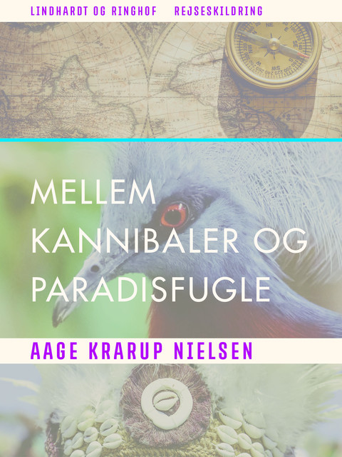 Mellem kannibaler og paradisfugle, Aage Krarup Nielsen