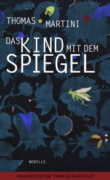 Das Kind mit dem Spiegel, Thomas Martini