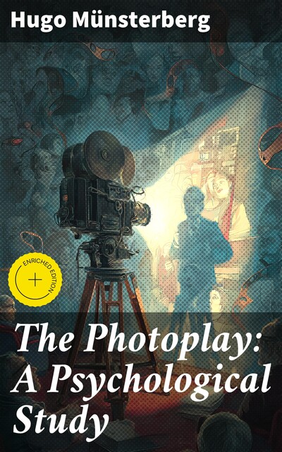 The Photoplay: A Psychological Study, Hugo Münsterberg