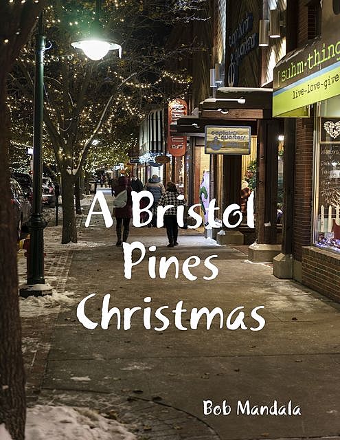 A Bristol Pines Christmas, Bob Mandala
