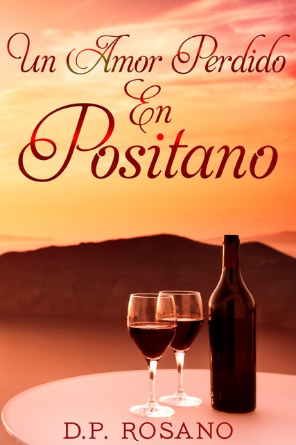 Un Amor Perdido En Positano: En Español (Spanish Edition), Ainhoa Muñoz, D.P. Rosano