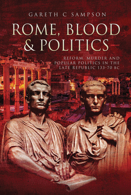 Rome, Blood and Politics, Gareth Sampson