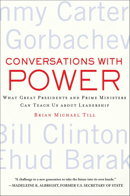 Conversations with Power, Brian Michael Till