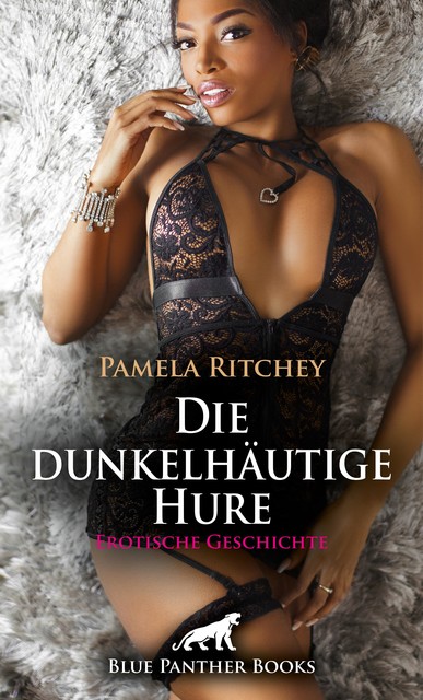 Die dunkelhäutige Hure | Erotische Geschichte, Pamela Ritchey